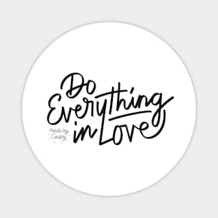 Do Everything in Love #2 (Dark) Magnet